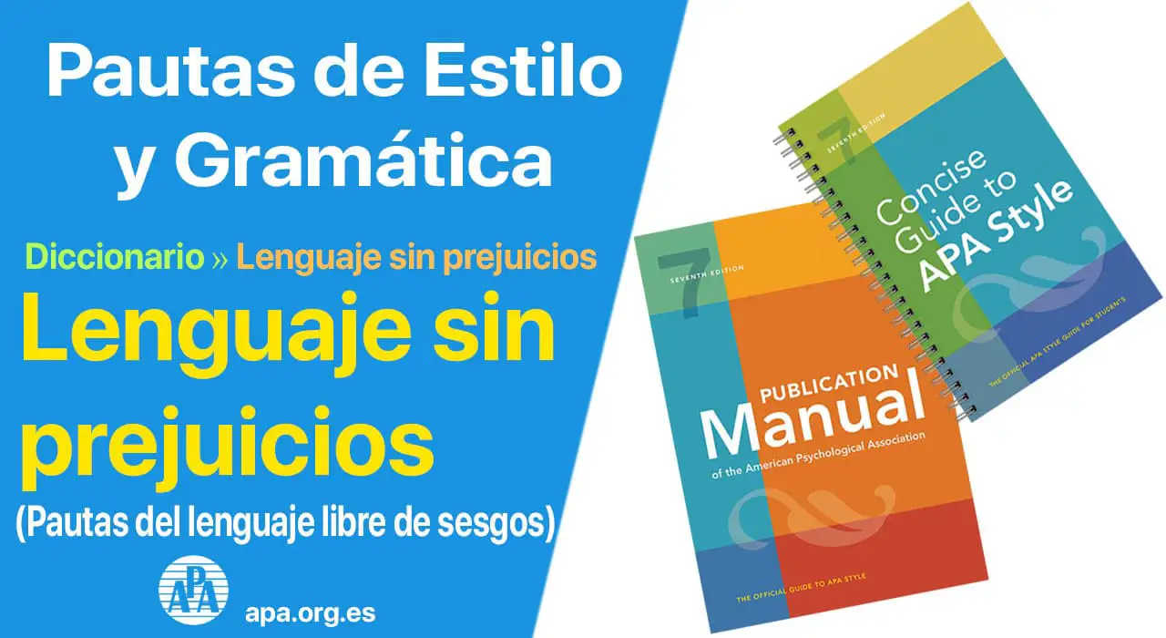 Diccionario: Lenguaje sin prejuicios (Pautas de Estilo y Gramática APA) | apa.org.es